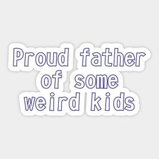 Proud Father! Sticker